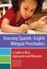 Assessing Spanish-English Bilingual Preschoolers : A Guide to Best Approaches and Measures - Book