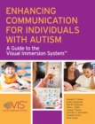 Enhancing Communication for Individuals with Autism : A Guide to the Visual Immersion System - Book