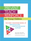 Prevent-Teach-Reinforce for Young Children : The Early Childhood Model of Individualized Positive Behavior Support - Book