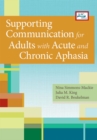 Supporting Communication for Adults with Acute and Chronic Aphasia  - Book