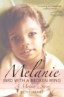Melanie, Bird with a Broken Wing : A Mother's Story - eBook