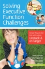 Solving Executive Function Challenges : Simple Ways to Get Kids with Autism Unstuck and on Target - Book