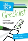 The IEP Checklist : Your Guide to Creating Meaningful and Compliant IEPs - eBook