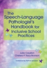 The Speech-Language Pathologist's Handbook for Inclusive School Practice - eBook