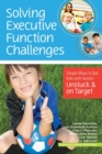 Solving Executive Function Challenges : Simple Ways to Get Kids with Autism Unstuck and on Target - eBook