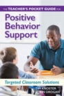 The Teacher’s Pocket Guide for Positive Behavior Support : Targeted Classroom Solutions - Book