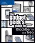 The Gadget Geek's Guide to Your Blackberry and Treo - Book