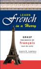 Learn French In A Hurry : Grasp the Basics of Francais Tout De Suite - Book