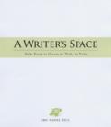 A Writer's Space : Make room to dream, to work, to write - Book
