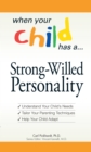 Strong-Willed Personality : Understand How Your Child is Different, Tailor Your Parenting Techniques, and Enjoy Your Time with Your Child - Book