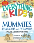 The "Everything" Kids' Mummies, Pharaohs, and Pyramids Puzzle and Activity Book - Book
