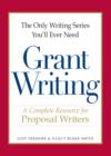 The Only Writing Series You'll Ever Need - Grant Writing : A Complete Resource for Proposal Writers - Book