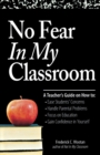 No Fear In My Classroom : A Teacher's Guide on How to Ease Student Concerns, Handle Parental Problems, Focus on Education and Gain Confidence in Yourself - Book