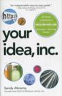Your Idea, Inc. : 12 Steps to Building a Million Dollar Business - Starting Today! - Book