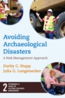 Avoiding Archaeological Disasters : Risk Management for Heritage Professionals - Book