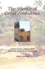 The Silence of Great Zimbabwe : Contested Landscapes and the Power of Heritage - Book