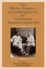 The Roth Family, Anthropology, and Colonial Administration - Book