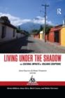 Living Under the Shadow : Cultural Impacts of Volcanic Eruptions - Book