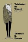 Trickster in Tweed : The Quest for Quality in a Faculty Life - Book