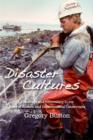 Disaster Culture : Knowledge and Uncertainty in the Wake of Human and Environmental Catastrophe - Book