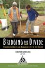 Bridging the Divide : Indigenous Communities and Archaeology into the 21st Century - Book