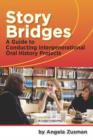 Story Bridges : A Guide for Conducting Intergenerational Oral History Projects - Book