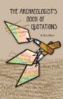 The Archaeologist's Book of Quotations - Book