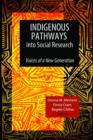 Indigenous Pathways into Social Research : Voices of a New Generation - Book