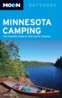 Moon Minnesota Camping : The Complete Guide to Tent and RV Camping - Book
