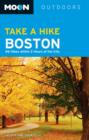 Moon Take a Hike Boston : 86 Hikes within 2 Hours of the City - Book