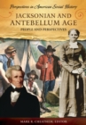 Jacksonian and Antebellum Age : People and Perspectives - eBook