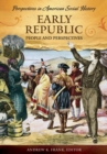 Early Republic : People and Perspectives - Book