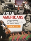 Asian Americans : An Encyclopedia of Social, Cultural, Economic, and Political History [3 volumes] - Book