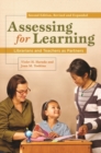 Assessing for Learning : Librarians and Teachers as Partners - Book