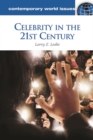 Celebrity in the 21st Century : A Reference Handbook - Book