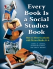 Every Book Is a Social Studies Book : How to Meet Standards with Picture Books, K-6 - eBook