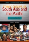 Ethnic Groups of South Asia and the Pacific : An Encyclopedia - Book
