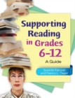 Supporting Reading in Grades 6-12 : A Guide - Book