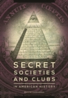 Secret Societies and Clubs in American History - Book
