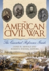 American Civil War : The Essential Reference Guide - Book