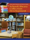 School Library Collection Development : Just the Basics - Book