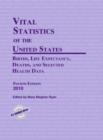 Vital Statistics of the United States 2010 : Births, Life Expectancy, Deaths, and Selected Health Data - Book