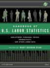 Handbook of U.S. Labor Statistics 2014 : Employment, Earnings, Prices, Productivity, and Other Labor Data - Book
