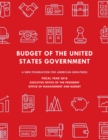 Budget of the United States Government, Fiscal Year 2018 : A New Foundation for American Greatness - Book