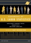 Handbook of U.S. Labor Statistics 2018 : Employment, Earnings, Prices, Productivity, and Other Labor Data - Book