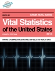 Vital Statistics of the United States 2018 : Births, Life Expectancy, Deaths, and Selected Health Data - Book