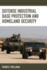 Defense Industrial Base Protection and Homeland Security - Book