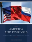America and Its Rivals : A Comparison Among the Nations of China, Russia, and the United States - eBook