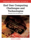 End User Computing Challenges and Technologies : Emerging Tools and Applications - Book