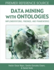 Data Mining with Ontologies : Implementations, Findings and Frameworks - Book